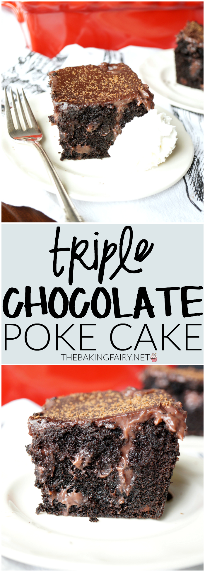 triple chocolate poke cake | The Baking Fairy