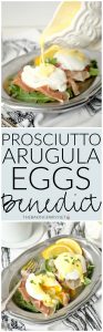 prosciutto arugula eggs benedict | The Baking Fairy