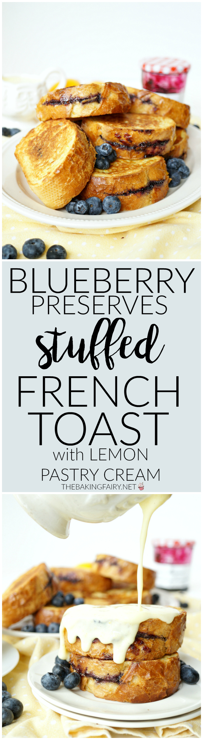 blueberry preserves stuffed french toast with lemon pastry cream | The Baking Fairy