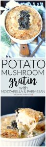 potato mushroom gratin with mozzarella and parmesan | The Baking Fairy