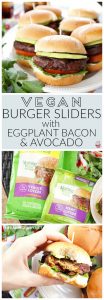 vegan burger sliders with avocado and eggplant bacon | The Baking Fairy #MorningStarFarms #MakeRoomOnYourGrill #ad