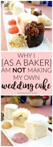 why I {as a baker!} chose NOT to make my wedding cake | The Baking Fairy