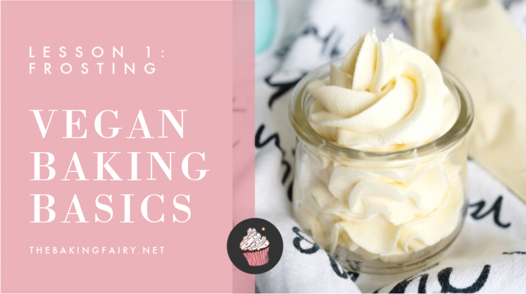 basic vegan frosting Vegan Baking Basics The Baking Fairy